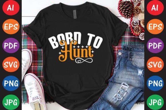 Born to Hunt: Graphics & T-Shirt Designs for Local Branding