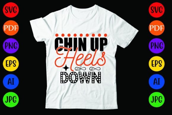 Chin Up Heels Down: Graphics & T-Shirt Designs for Editorial Impact