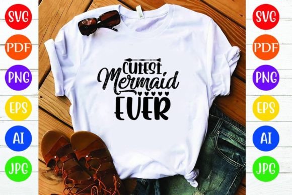 Cutest Mermaid Ever: Graphics & T-Shirt Designs