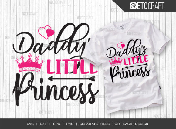 Daddys Little Princess SVG Cut File: Graphics for T-Shirt Designs