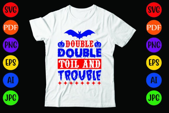 Double Double Toil and Trouble: Halloween Graphics & T-Shirt Designs