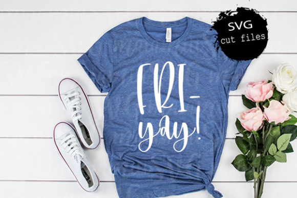 Fri-Yay Svg, Funny Teacher Svg: T-Shirt Designs & Graphics
