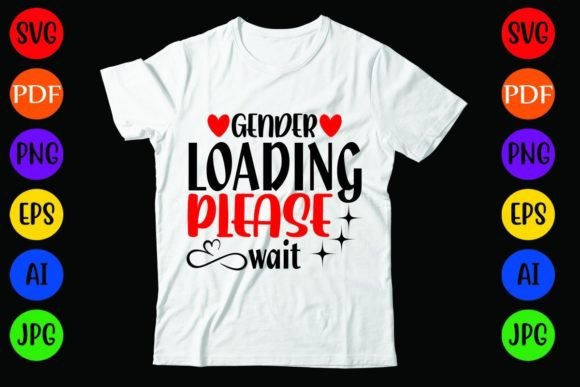 Gender Loading Please Wait: Graphics & T-Shirt Designs