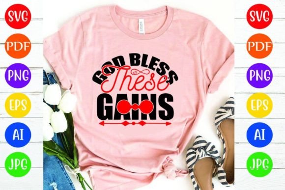 God Bless These Gains: Graphics & T-Shirt Designs