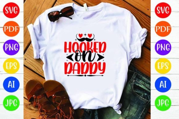 Hooked on Daddy: Graphics & T-Shirt Designs