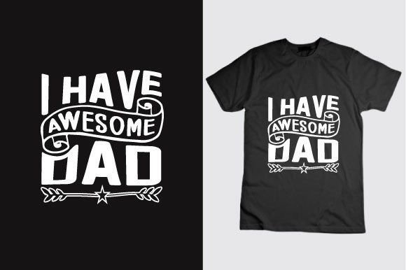 I Have Awesome Dad Graphics & T-Shirt Designs