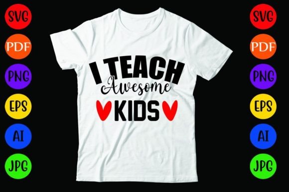 I Teach Awsome Kids: Graphics & T-Shirt Designs