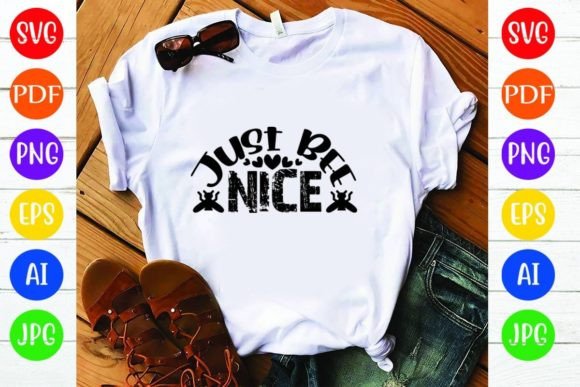 Just Bee Nice: Graphics & T-Shirt Designs for Content Publishers