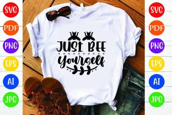 Just Bee Yourself: Graphics & T-Shirt Designs