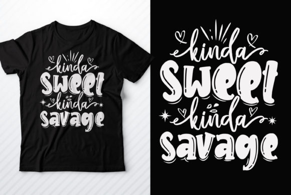 Kinda Sweet Kinda Savage: Graphics & T-Shirt Designs