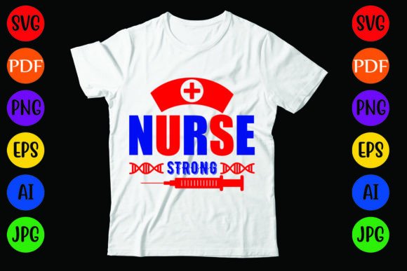 Nurse Strong: Graphics & T-Shirt Designs for Local Branding