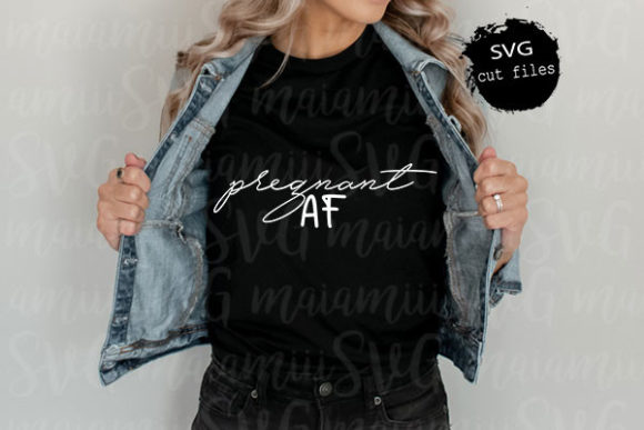 Pregnant Af SVG: Mommy-to-Be Graphics for T-Shirt Designs