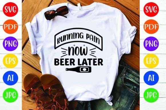 Running Pain Now Beer Later Graphics & T-Shirt Designs