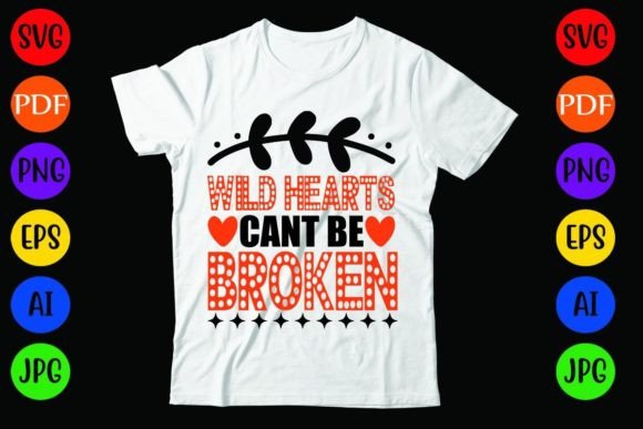 Wild Hearts Cant Be Broken: Graphics & T-Shirt Designs
